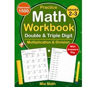 Double & Triple Digit Multiplication And Division Workbook For Grades 2-3: 2 And 3 Digit Multiplication And Division Math Practice Workbook For 2nd ... Digit Multiplication And Division Worksheets