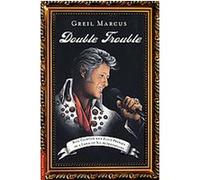 Double Trouble Greil Marcus (Auteur)