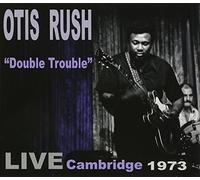 Double Trouble: Live Cambridge 1973 by Otis Rush