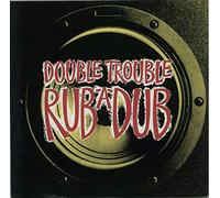 Double Trouble - Rub-A-Dub (x2+ Dread at The Controls) [Import]