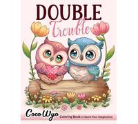Double Trouble: Valentine’s Day Coloring Book for Adults Featuring Romantic Couple Animals, Sweet Treats, Lovable Stuff and Many More