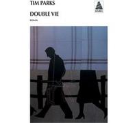 Double vie Tim Parks (Auteur), Jean-Yves Le Disez (Traduction)
