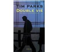 Double vie Tim Parks (Auteur), Jean-Yves Le Disez (Traduction)