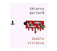 Double Violence - Thierry Guitard - Verticales - broché - Bande dessinée