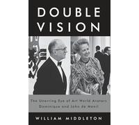Double Vision: The Unerring Eye of Art World Avatars Dominique and John de Menil