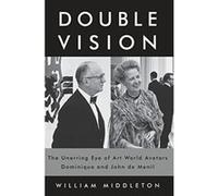 Double Vision: The Unerring Eye of Art World Avatars Dominique and John de Menil