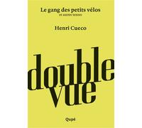 Double vue Le gang des petits vélos et autres textes - Pablo Cueco - Qupe Editions - broché - Récit