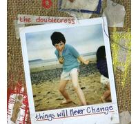 Double Cross - Things Will Never Change [Import]