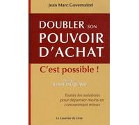 Doubler Son Pouvoir D'achat, C'est Possible - Toutes Les Solutions Pour Dépenser Moins En Consommant Mieux