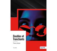 Doubles et Tranchants - Thierry Moral - Nombre 7 - relié - Récit