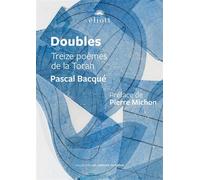 Doubles Treize poèmes de la Torah - Pascal Bacque - Eliott Eds - broché - Poésie