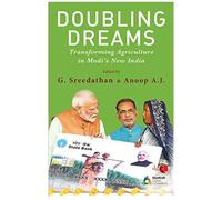 Doubling Dreams; Transforming Agriculture In Modi's New India