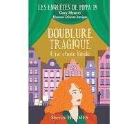 DOUBLURE TRAGIQUE: une chute fatale, une enquête cosy et humoristique