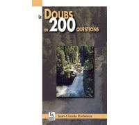 Doubs en 200 questions (Le) - Jean-Claude Barbeaux - Nouvelles Editions Sutton - broché - Beau livre