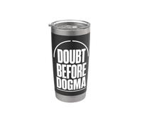DOUBT BEFORE DOGMA Scepticisme Preuves Raison Gobelet isotherme en acier inoxydable double paroi