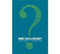 Doubt Faith and Certainty by Canon Anthony C. Thiselton Canon Anthony C Thiselton, (Auteur)