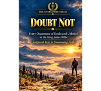 Doubt Not: Every Occurrence of Doubt and Unbelief in the King James Bible