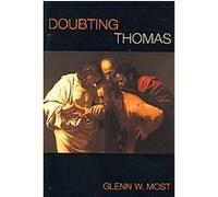 Doubting Thomas Glenn W. Most (Auteur)