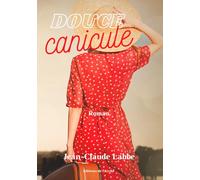 Douce canicule: Roman d'après une histoire vraie