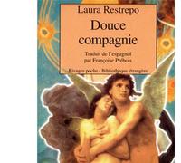 Douce compagnie - Dulce compania - Laura Restrepo - Rivages - Poche - Roman