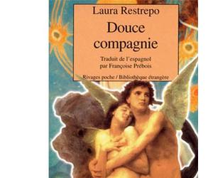 Douce compagnie - Dulce compania - Laura Restrepo - Rivages - Poche - Roman