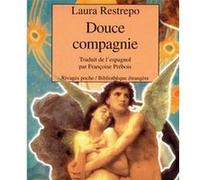 Douce compagnie Laura Restrepo (Auteur), Françoise Prébois (Traduction)