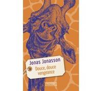 Douce, douce vengeance Jonas Jonasson (Auteur), Laurence Mennerich (Traduction)