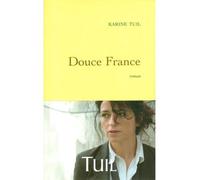 Douce France - Karine Tuil - Grasset - broché - Roman
