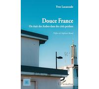 Douce France: On était des Arabes dans des cités perdues – L'Harmattan