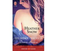 Douce illusion Les séductrices - Heather Snow - J'ai Lu - Poche - Roman