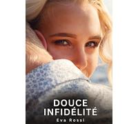 Douce Infidélité: Histoires Érotiques Interdites de Sexe Tabou pour Adultes