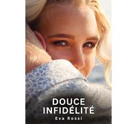 Douce Infidélité: Histoires Érotiques Interdites de Sexe Tabou pour Adultes
