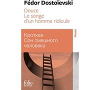 Douce - Le songe d'un homme ridicule Fiodor Mikhaïlovitch Dostoïevski (Auteur), Gustave Aucouturier (Traduction), Michelle-Irène Brudny (Préface)