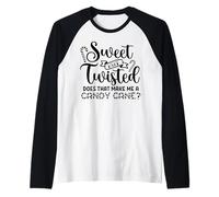 Douce mais tordue, est-ce Que ça Fait de Moi Une Blague Amusante sur la Canne à Sucre Manche Raglan