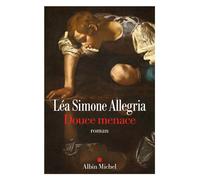 Douce Menace - Simone Léa Allegria - Albin Michel - broché - Roman