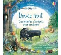Douce nuit - Cinq mélodies classiques pour s'endormir Sam Taplin (Auteur), Polly Noakes (Illustration), Helen Cooke (Conception couverture ou illustration), Eleonore Souchon (Traduction)