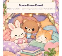 Douce Pause Kawaii: 30 coloriages faciles: animaux mignons, scènes cosy et instants de détente
