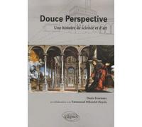 Douce Perspective : Une histoire de science et d'art de Favennec. Denis (2007) Broché