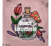 Douce sorcellerie: Le petit cahier voyageur- coloriage