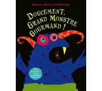 Doucement, grand monstre gourmand !