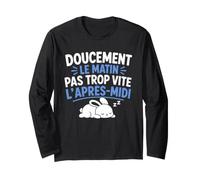 Doucement Le Matin Pas trop Vite l’après midi Humour Dodo Manche Longue