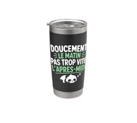 Doucement Le Matin Pas trop Vite l’après midi Humour Paresse Gobelet isotherme en acier inoxydable double paroi
