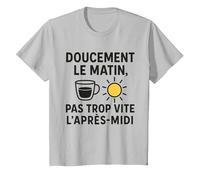Doucement Le Matin, Pas Trop Vite l’Après-Midi Humour T-Shirt, Enfant, Argent, 2 Ans