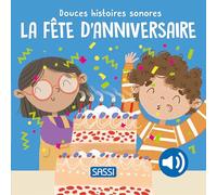 Douces histoires sonores. La fête d'anniversaire - Roberta Marcolin - Sassi - cartonné - Album éveil dès la naissance