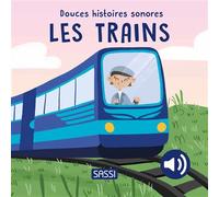 Douces histoires sonores. Les trains - Roberta Marcolin - Sassi - cartonné - Album jeunesse