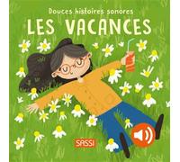 Douces histoires sonores - Les vacances - Roberta Marcolin - Sassi - cartonné - Comptine, chant