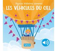 Douces histoires sonores - Les véhicules du ciel - Roberta Marcolin - Sassi - cartonné - Comptine, chant