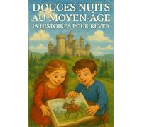 DOUCES NUITS AU MOYEN-ÂGE : 18 HISTOIRES POUR RÊVER