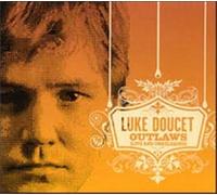 Doucet, Luke - Outlaws [Import]