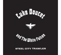 Doucet Luke - Steel City Trawler